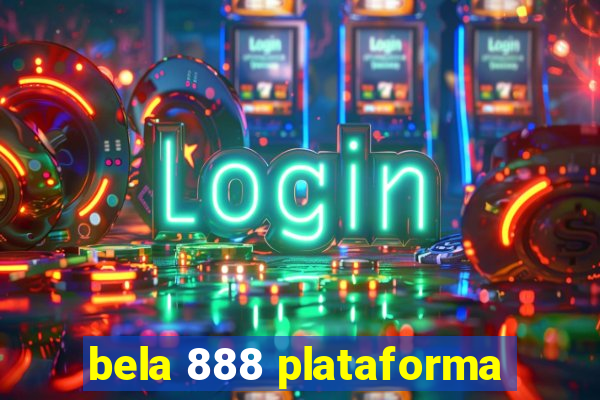 bela 888 plataforma